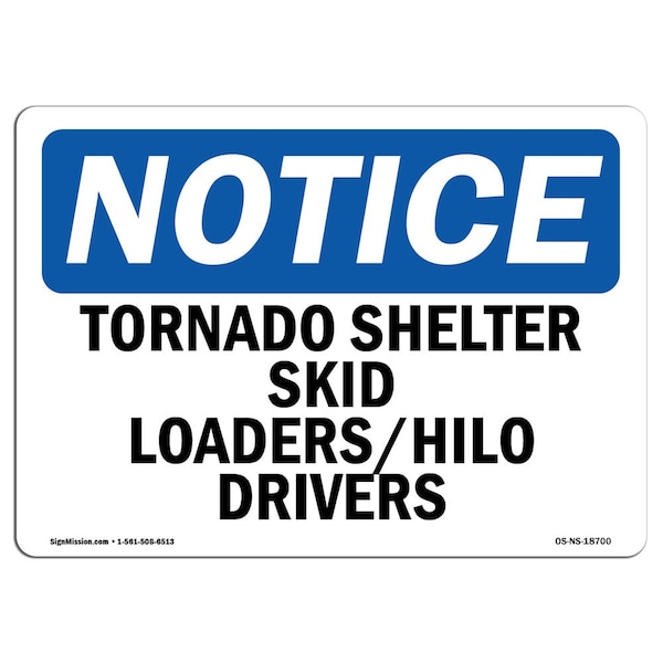 Safety Sign, OSHA Notice, 12" Height, Tornado Shelter Skid Loaders Hilo Drivers Sign, Landscape